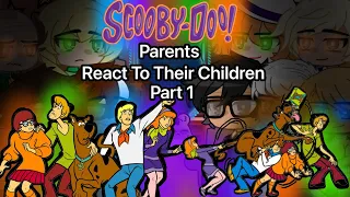 The Scooby Gang’s Parent’s React To Their Children [] Part 1/2