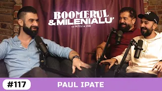 #117 | Paul Ipate | "Urăsc să mă uit la mine." | B&M cu Petcu și Zob