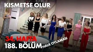 Kısmetse Olur 34. Hafta 188. Bölüm - Halk Oylaması