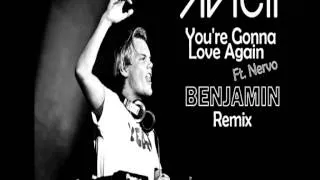 Avicii Feat. Nervo - You're Gonna Love Again (Benjamin Remix)PROMO