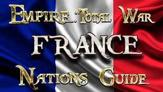 Lets Play - Empire Total War (DM)  - Nations Guide  - FRANCE!!