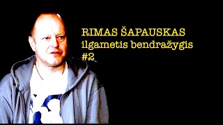 Ramanauskas 20231023 RIMAS ŠAPAUSKAS 2 Dalis vieša versija