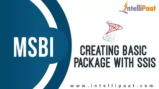 Creating Basic Packages with SSIS | SSIS Tutorial | MSBI Training | Intellipaat