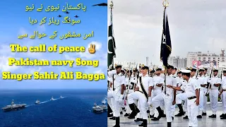 Pakistan Navy National song|The Call of peace|Dil Hazir Hein Hum Hazir Hein|Sahir Ali Bagga
