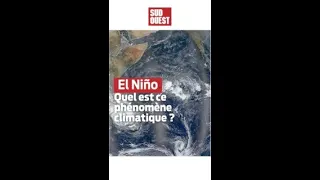 El Niño : Quel est ce phénomène climatique ?