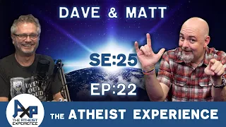 The Atheist Experience 25.22 with Matt Dillahunty and Dave Warnock