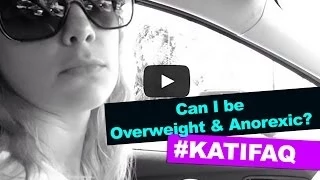 Can I be overweight & be anorexic?!? Twitter Thursday! #KatiFAQ | Kati Morton