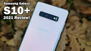 Samsung Galaxy S10 Plus - 2021 Review!