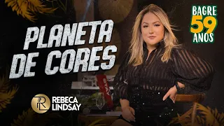 Rebeca Lindsay - Planeta de Cores [Show Ao Vivo 59 Anos de Bagre]