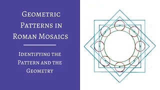 Roman Geometric Mosaics - Identifying the Pattern and the Geometry