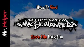 How To Find Need For Speed Most Wanted Save File Location