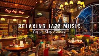 Relaxing Jazz Music for Work,Study,Focus ☕ Cozy Coffee Shop Ambience & Soft Jazz Instrumental Music