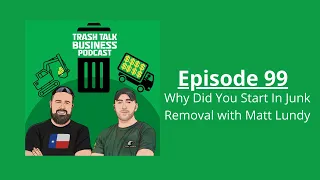 Why Did You Start In Junk Removal with Matt Lundy