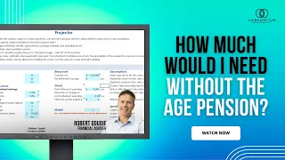 What if there was no age pension? How much would you need?