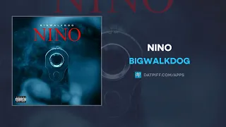 BigWalkDog - Nino (AUDIO)