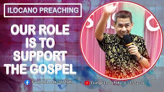 (ILOCANO PREACHING) OUR ROLE IS TO SUPPORT THE GOSPEL