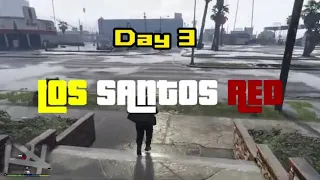 Day 3 in Los Santos RED #gta V