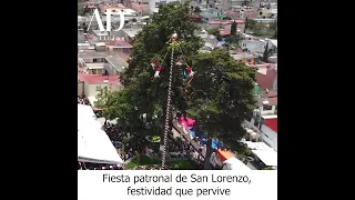 Fiesta patronal de San Lorenzo, en Toluca, festividad que pervive