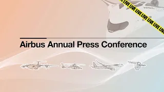 Annual Press Conference 2022 | #AirbusResults