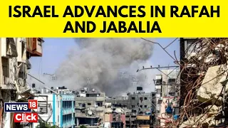 Battles In Jabalia And Rafah As Israel Advances; People Have Been Reported Killed | G18V | News18