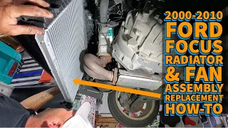 Ford Focus Radiator & Cooling Fan Assembly Replacement How-To