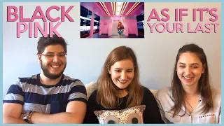 BLACKPINK - AS IF IT'S YOUR LAST MV REACTION