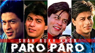 NEJ PARO FT. SRK🥀❤/SRK EDIT/SRK STATUS/SRK WHATSAPP STATUS/PARO PARO EDIT STATUS/SRK EDIT STATUS