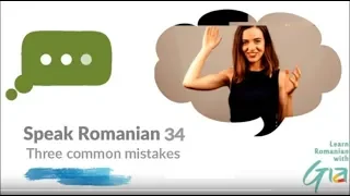 Learn Romanian 34: Three common beginner mistakes