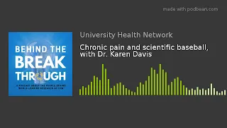 Chronic pain and scientific baseball, with Dr. Karen Davis