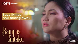 Saya ikhlas nak tolong awak | Rampas Cintaku EP4-3 | iQIYI Malaysia