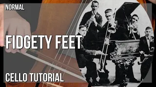 How to play Fidgety Feet by Original Dixieland Jazz Band on Cello (Tutorial)