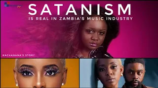 SATANISM IS REAL IN ZAMBIA'S MUSIC INDUSTRY LAMENTS KACHANANA