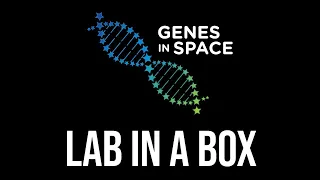 Lab in a Box | Genes in Space