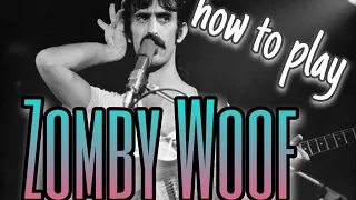 How To Play // Frank Zappa // Zomby Woof