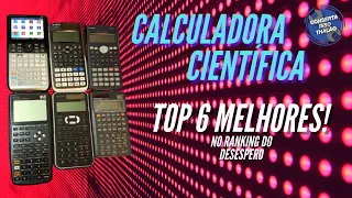 Top 6 Calculadoras Científicas no Ranking do desespero!