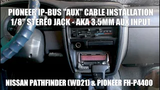 Pioneer IP-BUS Aux Input Installation on FH-P4400 stereo in Nissan Pathfinder WD21 1994 1995