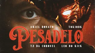 ARIEL DONATO ft TOKIODK e TZ DA CORONEL - PESADELO (CLIPE OFICIAL)