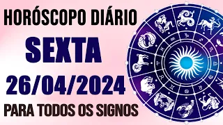 HORÓSCOPO DO DIA PARA TODOS OS SIGNOS //  SEXTA DIA 26/04/24 (SIGNOS DO DIA DE HOJE)