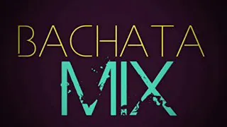 Mix Bachata Romántica