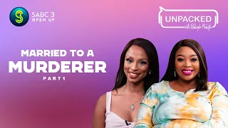 I lived with a Murderer (Part 1) | Unpacked with Relebogile Mabotja - Episode 2 | Season 3
