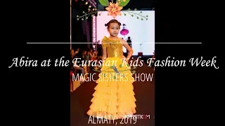 Abira At The Eurasian Kids Fashion Week 2019 | Magic Sisters Show