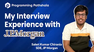My Interview Experience with JP Morgan for SDE role - Saket's story #100stories