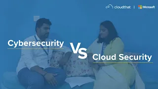 Cybersecurity VS Cloud Security