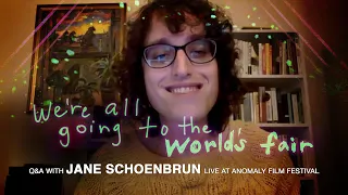 "We're All Going to the World's Fair" Q&A with Jane Schoenbrun at Anomaly