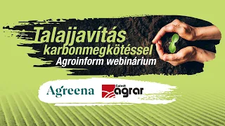 Talajjavítás karbonmegkötéssel - Agroinform Webinárium