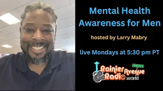 Mental Health Awareness for Men 22 hosted by Life Coach Larry Mabry of the Maassen Group