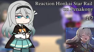 Reaction Honkai Star Rail on Penakony/Реакция Honkai Star Rail на Пенаконию()HSR()Gacha Nox