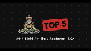 Top 5 Facts - 56th Field Artillery Regiment, RCA