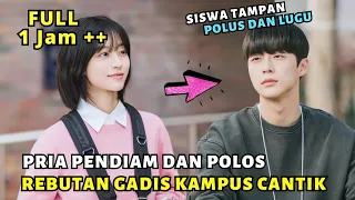 KETIKA PRIA POLOS PENDIAM MENAKLUKAN HATI GADIS TERCANTIK DI KAMPUS - ALUR FILM FULL EPISODE