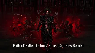 Path of Exile - Orion / Sirus [Crinkles Remix]
